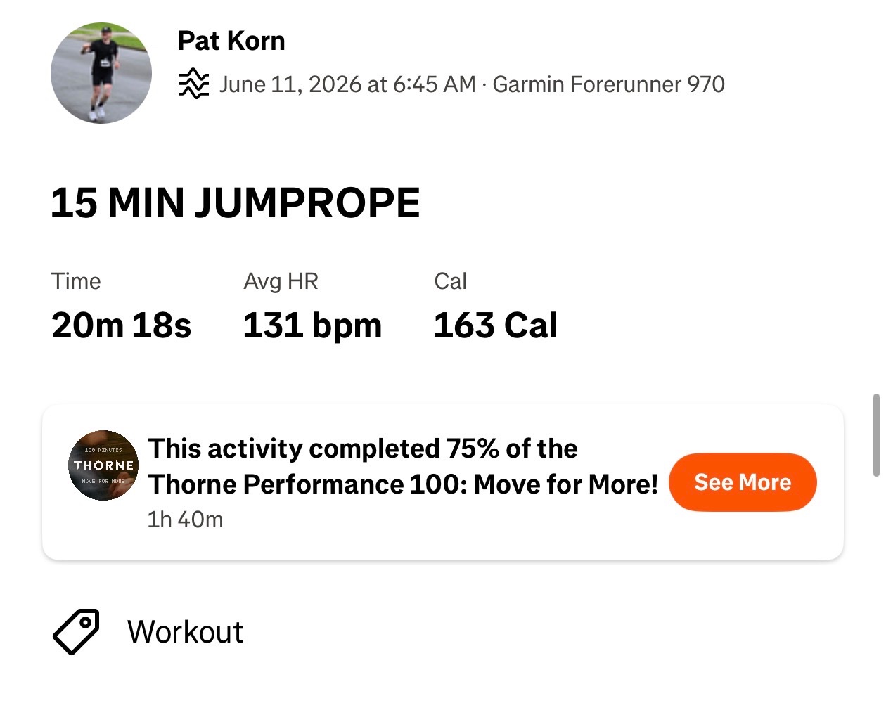 Pat crushed a 15-minute jump rope session early morning on June 11th, burning 163 calories with an average heart rate of 131 bpm! This intense cardio workout completed 75% of the Thorne Performance 100 challenge.