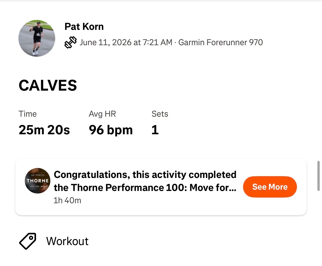 A focused calf-targeted running workout lasting 25 minutes and 20 seconds, tracked via Garmin Forerunner 970. Pat completed this activity as part of the Thorne Performance 100 challenge, maintaining an average heart rate of 96 bpm.